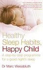 Healthy Sleep Habits, Happy Child: A step-by-step programme for a good night's sleep - Retail Maharaj