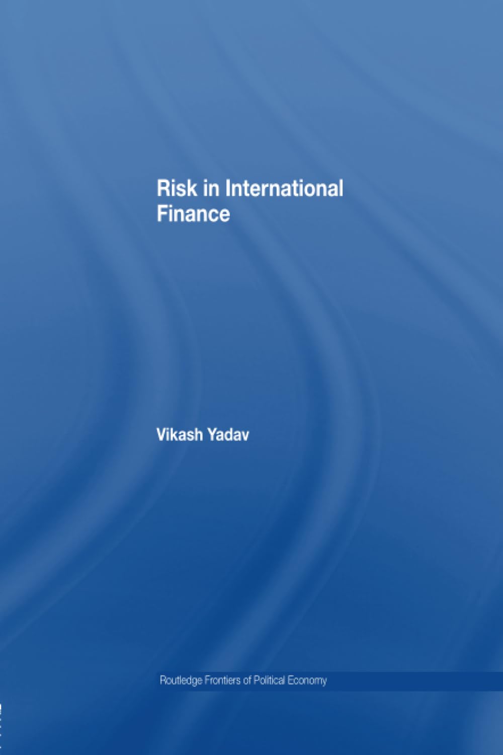 Risk in International Finance (Routledge Frontiers of Political Economy) - Retail Maharaj