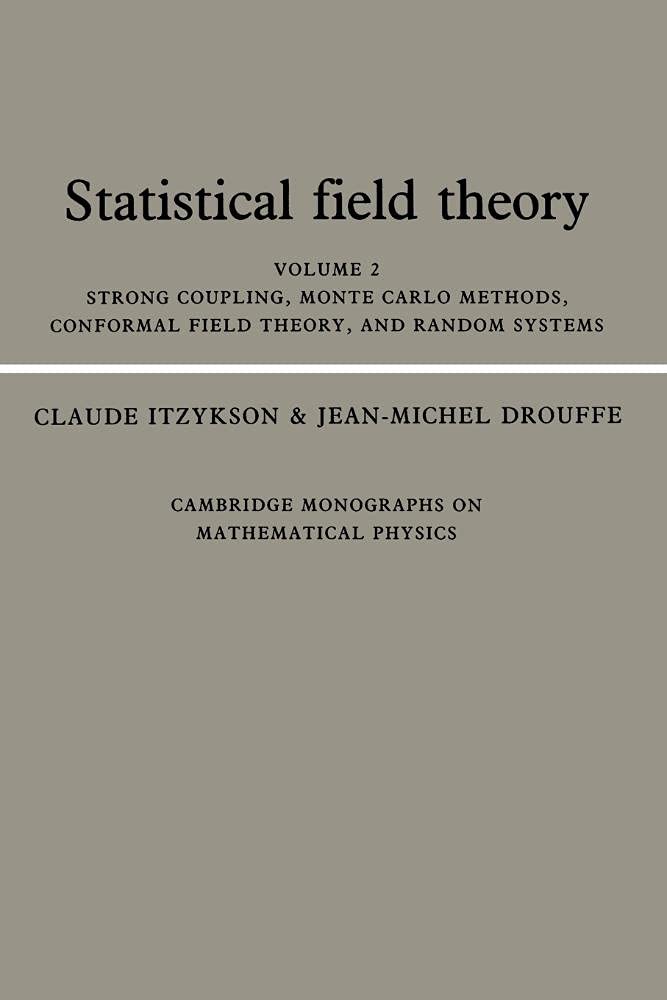Statistical Field Theory: Volume 2, Strong Coupling, Monte Carlo Methods, Conformal Field Theory and Random Systems: 02 (Cambridge Monographs on Mathematical Physics): 002