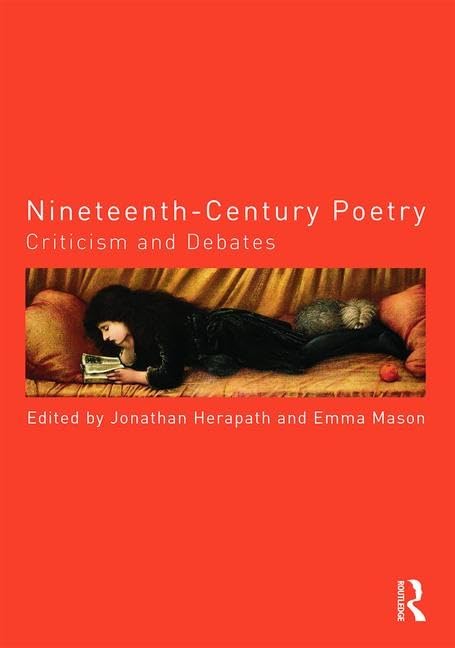 Nineteenth-Century Poetry: Criticism and Debates (Routledge Criticism and Debates in Literature) - Retail Maharaj