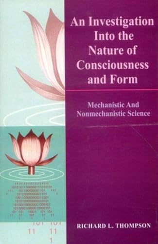 An Investigation Into the Nature of Consciousness and Form: Mechanistic and Nonmechanistic Science - Retail Maharaj