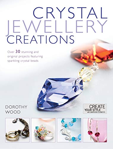 Crystal Jewellery Creations: Over 30 Stunning and Original Projects Featuring Sparkling Crystal Beads - Retail Maharaj