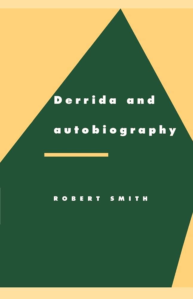 Derrida and Autobiography: 16 (Literature, Culture, Theory)