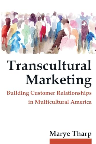 Transcultural Marketing: Building Customer Relationships in Multicultural America - Retail Maharaj