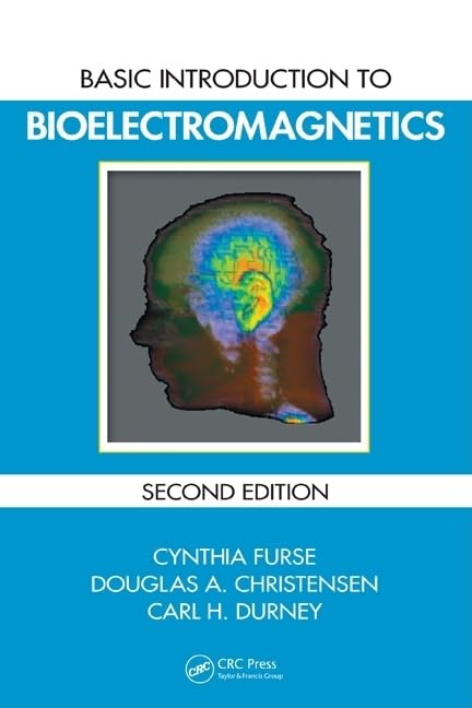 Basic Introduction to Bioelectromagnetics Furse, Cynthia; Christensen, Douglas A. and Durney, Carl H. - Retail Maharaj