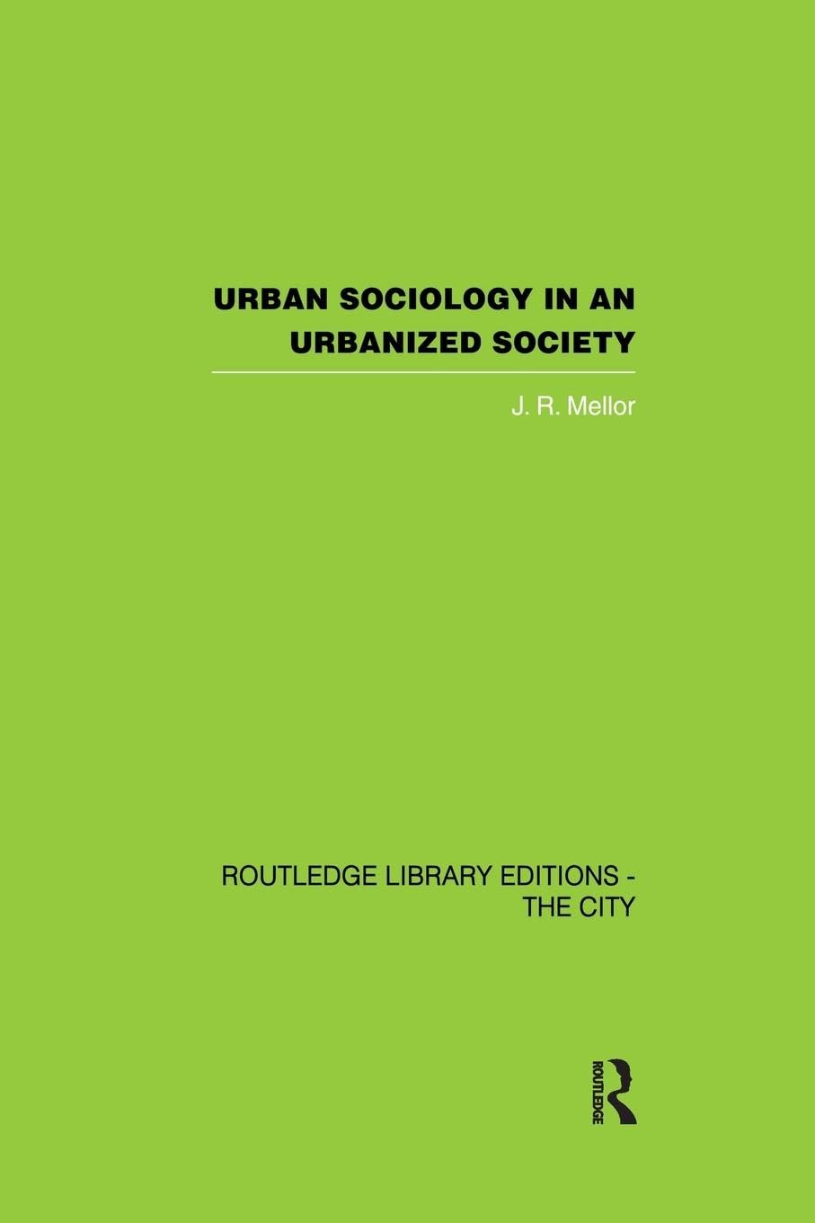Urban Sociology and Urbanized Society (Routledge Library Editions. the City) - Retail Maharaj