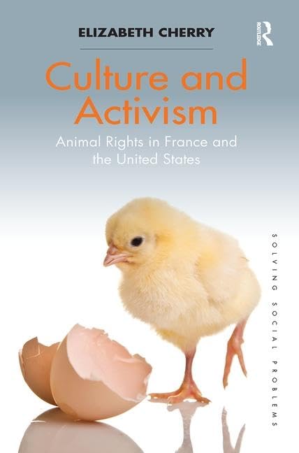 Culture and Activism: Animal Rights in France and the United States (Solving Social Problems) - Retail Maharaj