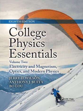 College Physics Essentials Vol 2 Electricity and Magnetism, Optics, and Modern Physics - Retail Maharaj