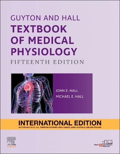 Guyton and Hall Textbook of Medical Physiology, International Edition: Guyton and Hall Textbook of Medical Physiology, International Edition