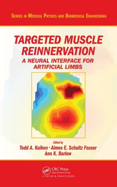 Targeted Muscle Reinnervation: A Neural Interface for Artificial Limbs (Series in Medical Physics and Biomedical Engineering) - Retail Maharaj