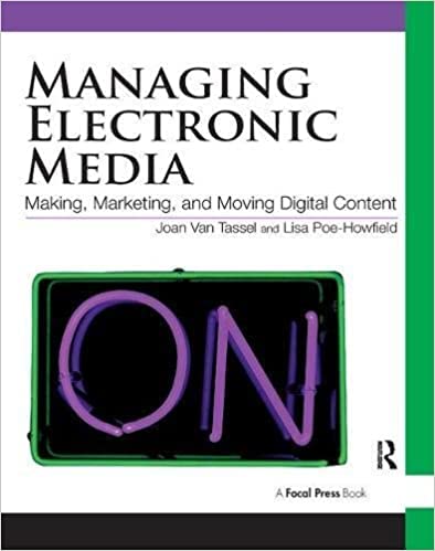 MANAGING ELECTRONIC MEDIA:MAKING,MARKETING, AND MOVING DIGITAL CONTENT - Retail Maharaj