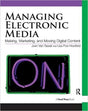 MANAGING ELECTRONIC MEDIA:MAKING,MARKETING, AND MOVING DIGITAL CONTENT - Retail Maharaj