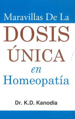 Maravillas De La Dosis Única En Homeopatía: 1 - Retail Maharaj
