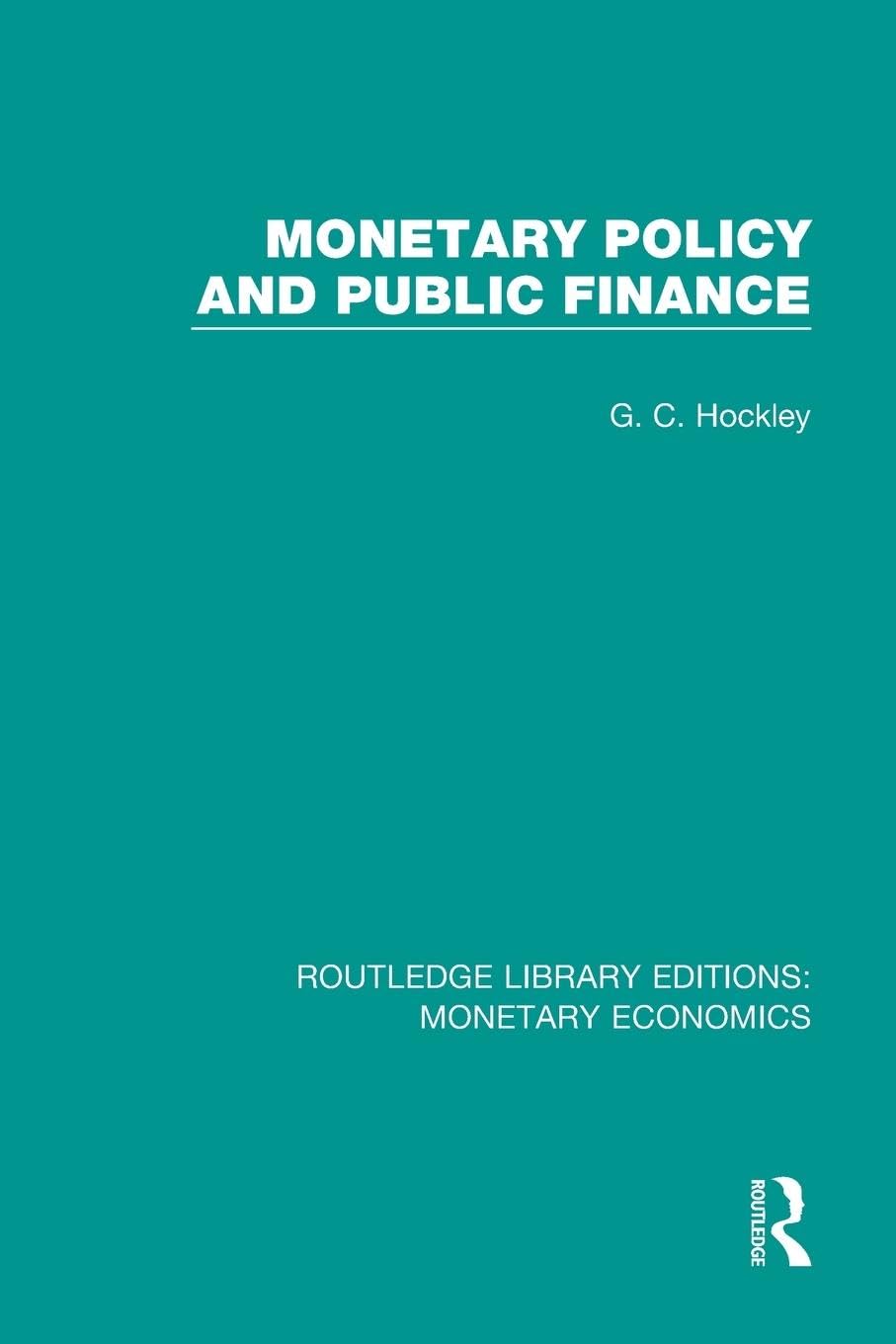 Monetary Policy and Public Finance: 3 (Routledge Library Editions: Monetary Economics) - Retail Maharaj