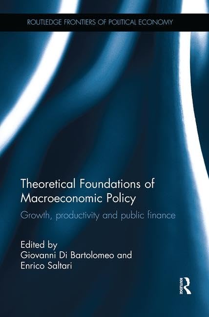 Theoretical Foundations of Macroeconomic Policy: Growth, productivity and public finance (Routledge Frontiers of Political Economy) - Retail Maharaj