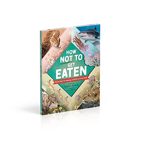 How Not to Get Eaten: More than 75 Incredible Animal Defenses (Wonders of Wildlife) - Retail Maharaj