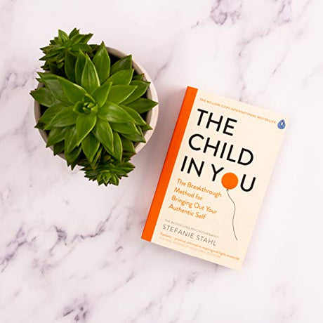 The Child In You: The Breakthrough Method for Bringing Out Your Authentic Self - Retail Maharaj