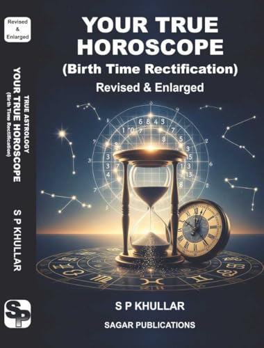 Your True Horoscope (Birth Time Rectification) Revised & Enlarged The Original Book By S P KHULLAR - (English Version) - Retail Maharaj