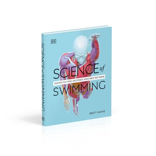 Science of Swimming: Transform Your Stroke, Improve Strength, Revolutionize Your Training - Retail Maharaj