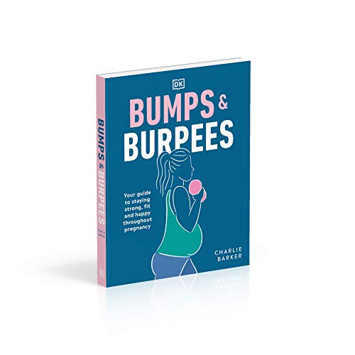 Bumps and Burpees: Your Guide to Staying Strong, Fit and Happy Throughout Pregnancy - Retail Maharaj