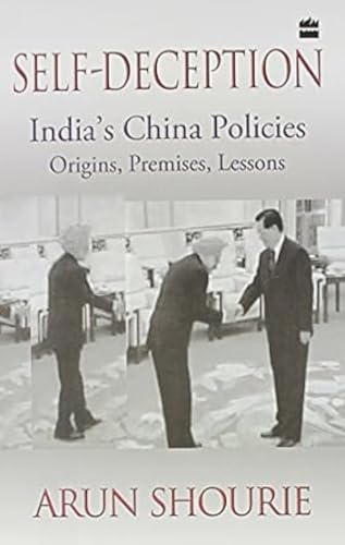 Self - Deceptio: India's China Policies Origins, Premises, Lessons - Retail Maharaj