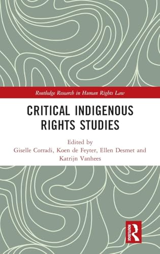 Critical Indigenous Rights Studies (Routledge Research in Human Rights Law) - Retail Maharaj