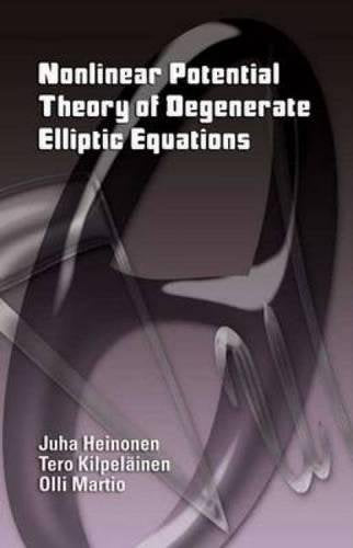 NONLINEAR POTENTIAL THEORY OF DEGENERATE ELLIPTIC EQUATIONS - Retail Maharaj