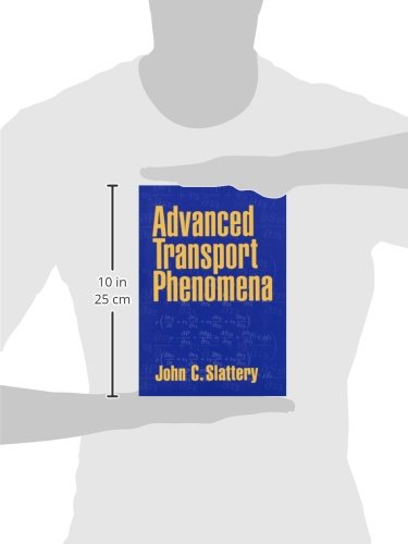 Advanced Transport Phenomena (Cambridge Series in Chemical Engineering)
