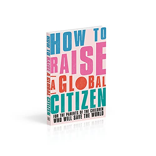How to Raise a Global Citizen: For the Parents of the Children Who Will Save the World - Retail Maharaj
