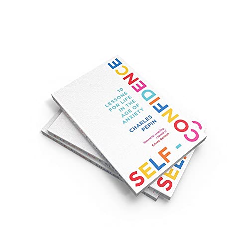 Self-Confidence: 10 Lessons For Life In The Age Of Anxiety - Retail Maharaj