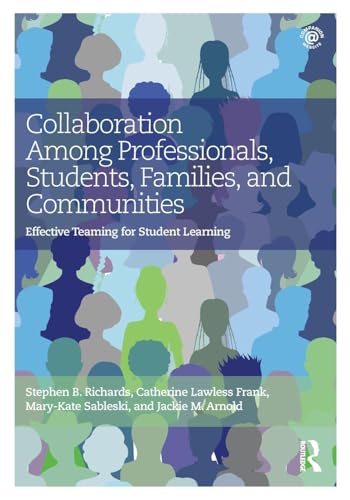 Collaboration Among Professionals, Students, Families, and Communities: Effective Teaming for Student Learning - Retail Maharaj