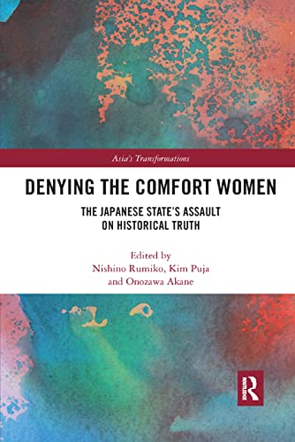 Denying the Comfort Women: The Japanese State's Assault on Historical Truth (Asia's Transformations) - Retail Maharaj