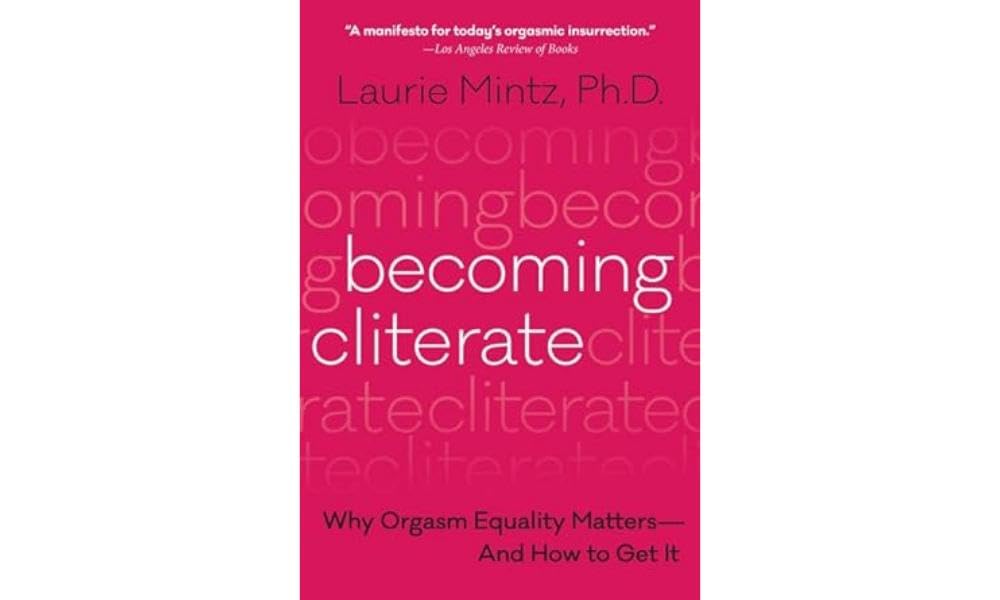 Becoming Cliterate: Why Orgasm Equality Matters--And How to Get It - Retail Maharaj