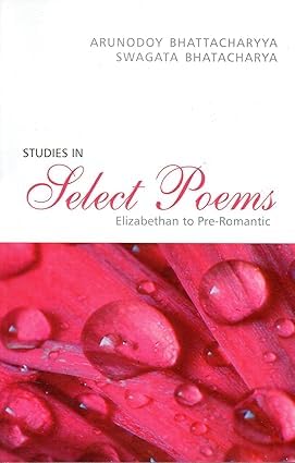 Studies in Select Poems (Elizabethan to Pre- Romantic) - Retail Maharaj