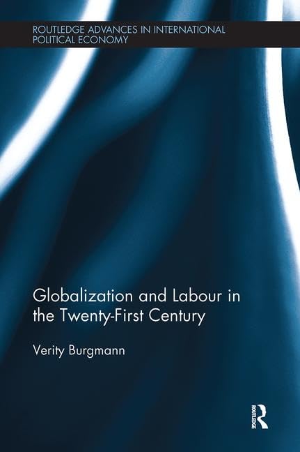 Globalization and Labour in the Twenty-First Century (Routledge Advances in International Political Economy) - Retail Maharaj