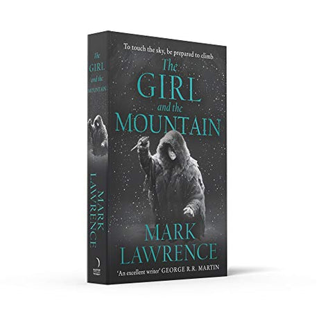 The Girl and the Mountain: Book 2 in the stellar new series from bestselling fantasy author of PRINCE OF THORNS and RED SISTER, Mark Lawrence (Book of the Ice) - Retail Maharaj