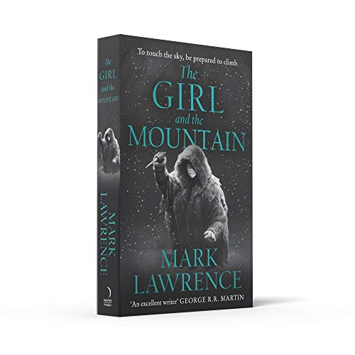 The Girl and the Mountain: Book 2 in the stellar new series from bestselling fantasy author of PRINCE OF THORNS and RED SISTER, Mark Lawrence (Book of the Ice) - Retail Maharaj