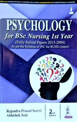 PSYCHOLOGY FOR BSC NURSING 1ST YEAR(FULLY SOLVED PAPERS FOR 2015-2004)
