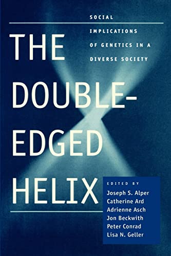 The Double–Edged Helix: Social Implications of Genetics in a Diverse Society (Bioethics) - Retail Maharaj