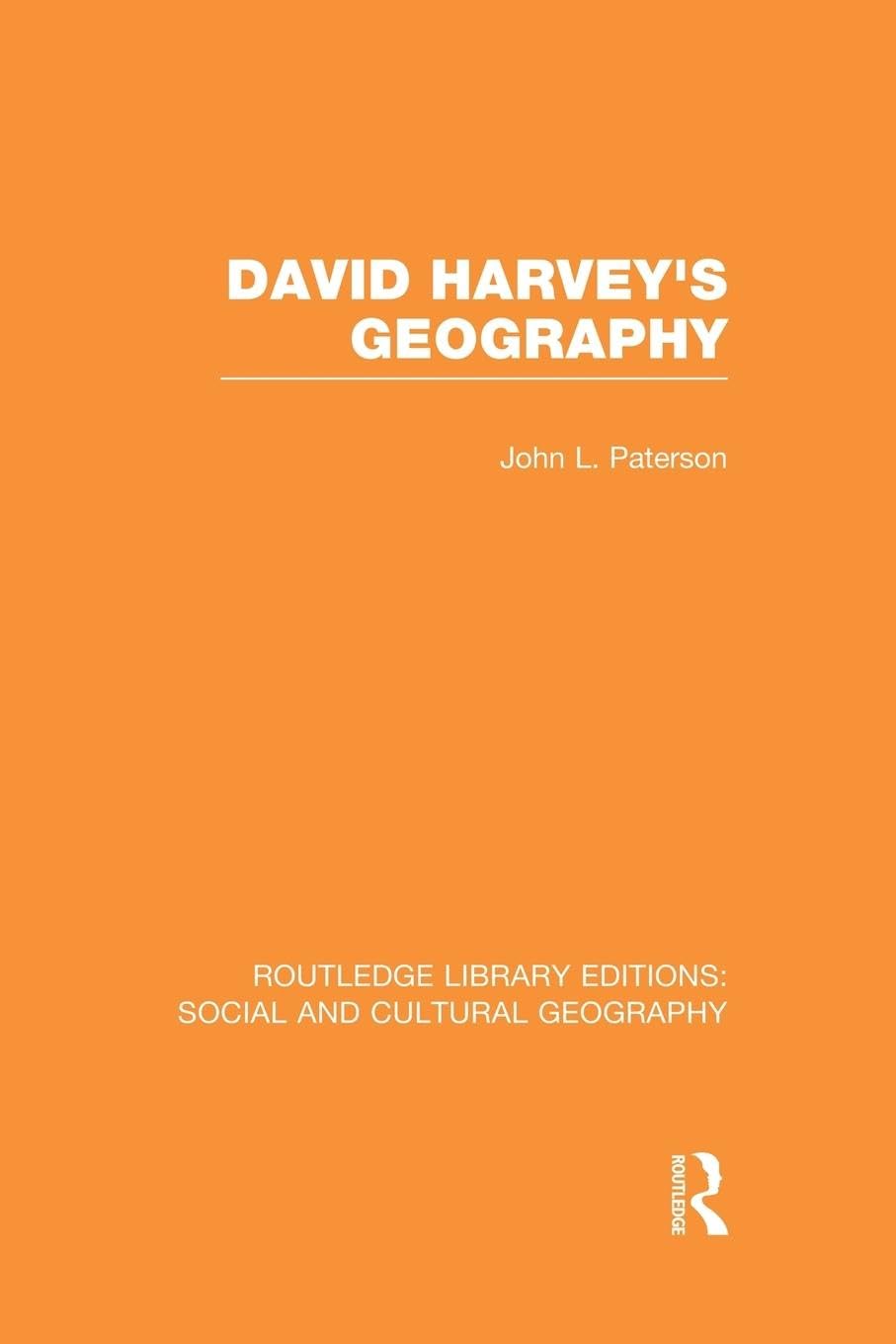 David Harvey's Geography (RLE Social & Cultural Geography) (Routledge Library Editions: Social and Cultural Geography) - Retail Maharaj