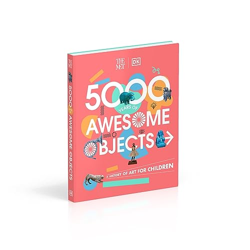 The Met 5000 Years of Awesome Objects: A History of Art for Children - Retail Maharaj
