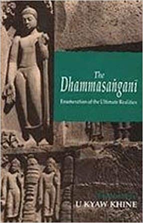 The dhammasaṅganī: Enumeration of the ultimate realities (Bibliotheca Indo-Budhica series) - Retail Maharaj