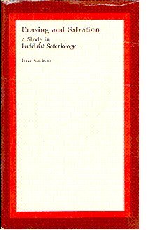 Craving and Salvation–A Study in Buddhist Soteriology - Retail Maharaj