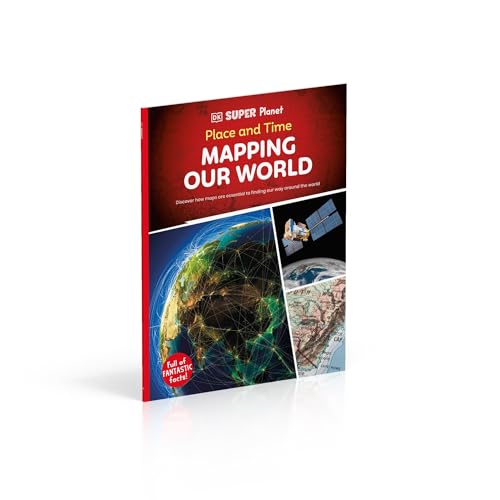 DK Super Planet Place and Time: Mapping Our World - Retail Maharaj