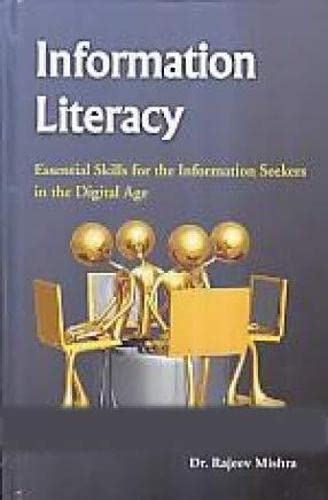 Information Literacy:: Essential Skills for the Information Seekers in the Digital Age - Retail Maharaj