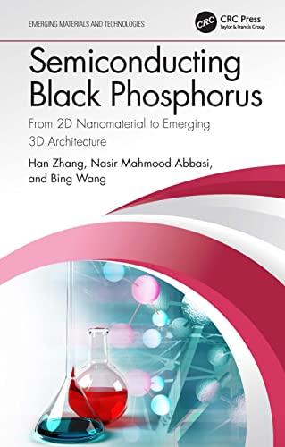 Semiconducting Black Phosphorus: From 2D Nanomaterial to Emerging 3D Architecture (Emerging Materials and Technologies) - Retail Maharaj