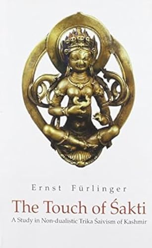 The Touch of Sakti: A Study in Non-dualistic Trika Saivism of Kashmir - Retail Maharaj