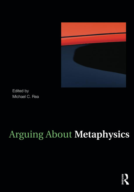 Arguing About Metaphysics (Arguing About Philosophy) - Retail Maharaj