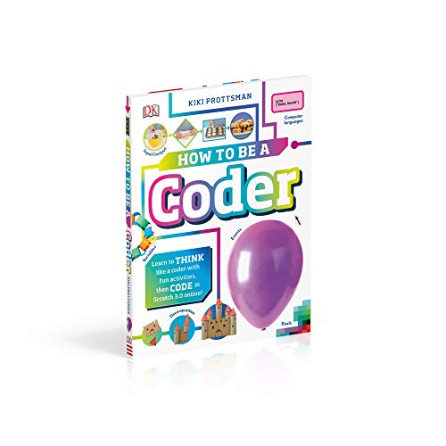How To Be a Coder: Learn to Think like a Coder with Fun Activities, then Code in Scratch 3.0 Online! (Careers for Kids) - Retail Maharaj