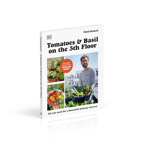 Tomatoes and Basil on the 5th Floor (The Frenchie Gardener): All You Need for a Bountiful Balcony Harvest - Retail Maharaj